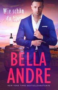 Wie schön du bist (Leidenschaft in Kalifornien) - Bella Andre - E-Book