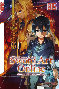 Sword Art Online – Alicization invading – Light Novel 15 - Reki Kawahara - E-Book