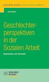 Geschlechterperspektiven in der Sozialen Arbeit - Gudrun Ehlert - E-Book