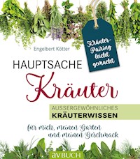 Hauptsache Kräuter • Kräuterpairing leicht gemacht - Engelbert Kötter - E-Book