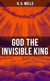 GOD THE INVISIBLE KING - H G Wells - E-Book