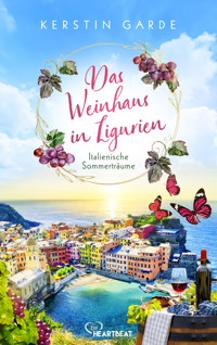 Italienische Sommerträume - Das Weinhaus in Ligurien - Kerstin Garde - E-Book