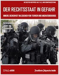 Der Rechtsstaat in Gefahr - Frankfurter Allgemeine Archiv - E-Book