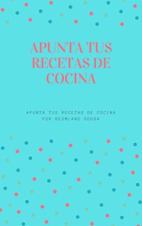 Apunta tus Recetas de Cocina - Besmland Sousa - E-Book