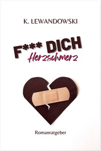 F*** Dich Herzschmerz - Kate Lewandowski - E-Book