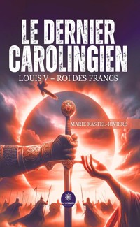 Le dernier Carolingien - Marie Kastel-Riviere - E-Book