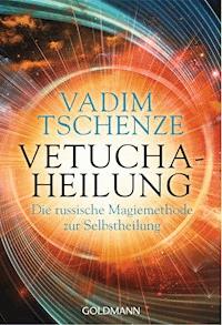 Vetucha-Heilung - Vadim Tschenze - E-Book