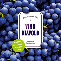Vino Diavolo - Jürgen von der Lippe liest - Julius Eichendorff - Kulinarischer Kriminalroman, Band 5 (Ungekürzt) - Carsten Sebastian Henn - Hörbuch