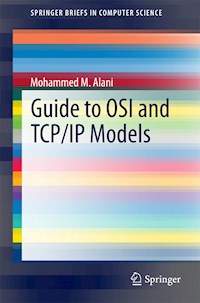Guide to OSI and TCP/IP Models - Mohammed M. Alani - E-Book