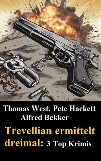 Trevellian ermittelt dreimal: 3 Top Krimis - Alfred Bekker - E-Book