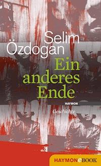Ein anderes Ende - Selim Özdogan - E-Book