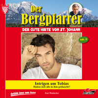 Der Bergpfarrer, Folge 2: Intrigen um Tobias - Toni Waidacher - Hörbuch