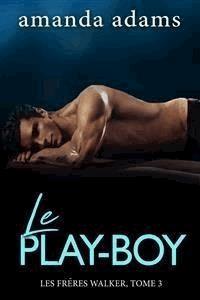 Le Play-Boy - Amanda Adams - E-Book