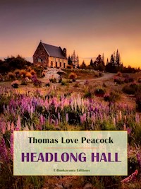 Headlong Hall - Thomas Love Peacock - E-Book
