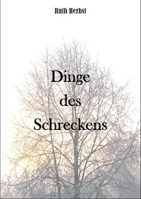 Dinge des Schreckens - Ruth Herbst - E-Book