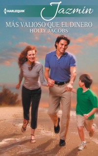 Más valioso que el dinero - Holly Jacobs - E-Book