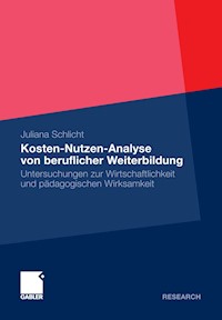 Kosten-Nutzen-Analyse von beruflicher Weiterbildung - Juliana Schlicht - E-Book