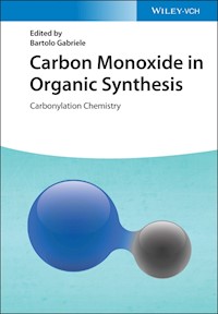 Carbon Monoxide in Organic Synthesis -  - E-Book