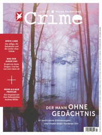 stern CRIME 47/2023 - Der Mann ohne Gedächtnis - stern crime Redaktion - E-Book