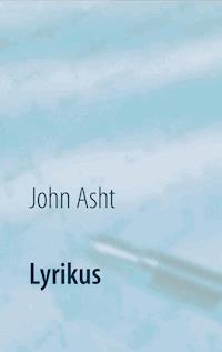 Lyrikus - John Asht - E-Book