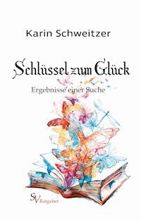Schlüssel zum Glück - Karin Schweitzer - E-Book