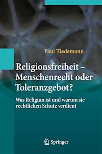 Religionsfreiheit - Menschenrecht oder Toleranzgebot? - Paul Tiedemann - E-Book