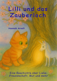Lilli und das Zauberloch - Hannah Arndt - E-Book