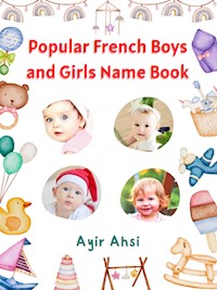 Popular French Boys and Girls Name Book - Ayir Ahsi - E-Book