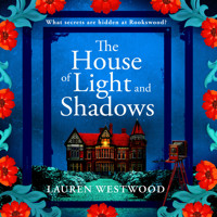 The House of Light and Shadows - A BRAND NEW captivating historical mystery from Lauren Westwood for 2025 (Unabridged) - Lauren Westwood - Hörbuch