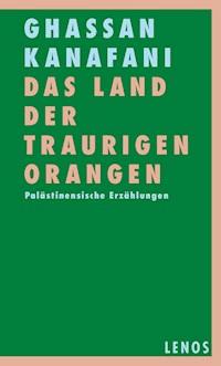 Das Land der traurigen Orangen - Ghassan Kanafani - E-Book