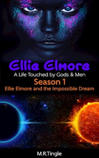 Ellie Elmore A Life Touched by Gods & Men - M.R. Tingle - E-Book