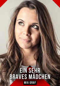 Ein sehr braves Mädchen - Mia Graf - E-Book