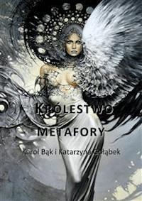 Królestwo metafory - Karol Bąk - E-Book