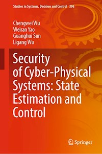 Security of Cyber-Physical Systems: State Estimation and Control - Chengwei Wu - E-Book