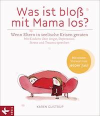 Was ist bloß mit Mama los? - Karen Glistrup - E-Book