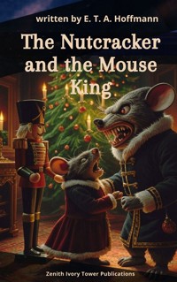 The Nutcracker and the Mouse King - E.T.A. Hoffmann - kostenlos E-Book