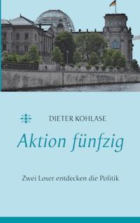 Aktion fünfzig - Dieter Kohlase - E-Book