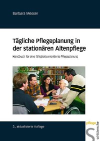Tägliche Pflegeplanung in der stationären Altenpflege - Barbara Messer - E-Book