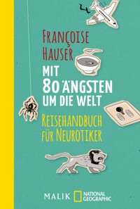 Mit 80 Ängsten um die Welt - Françoise Hauser - E-Book