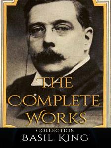 Basil King: The Complete Works - Basil King - E-Book