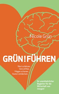 Grün!führen - Nicole Grün - E-Book