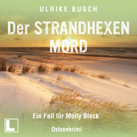 Der Strandhexenmord - Ein Fall für Molly Bleck, Band 2 (ungekürzt) - Ulrike Busch - Hörbuch