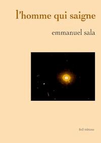 L'homme qui saigne - Emmanuel Sala - E-Book