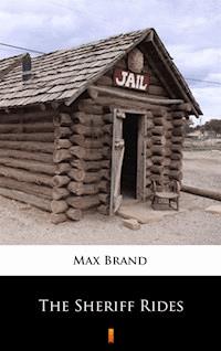 The Sheriff Rides - Max Brand - E-Book