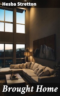Brought Home - Hesba Stretton - E-Book