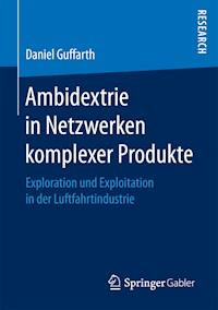 Ambidextrie in Netzwerken komplexer Produkte - Daniel Guffarth - E-Book