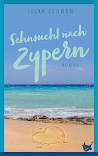 Sehnsucht nach Zypern - Julia Lehnen - E-Book