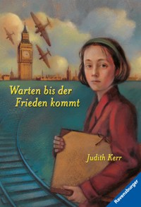 Warten bis der Frieden kommt (Ein berührendes Jugendbuch über die Zeit des Zweiten Weltkrieges, Rosa Kaninchen-Trilogie, 2) - Judith Kerr - E-Book