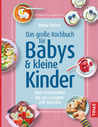 Das große Kochbuch für Babys & kleine Kinder - Dunja Rieber - E-Book