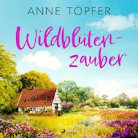 Wildblütenzauber - Anne Töpfer - Hörbuch